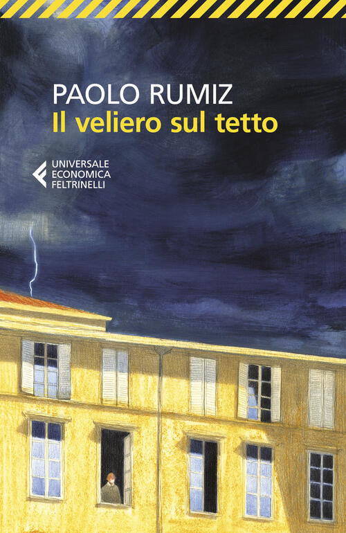 Il Veliero Sul Tetto. Appunti Per Una Clausura Paolo Rumiz Feltrinelli 2022