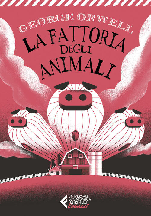 La Fattoria Degli Animali George Orwell Feltrinelli 2022