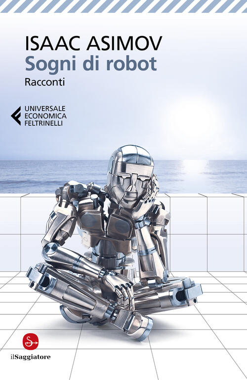 Sogni Di Robot Isaac Asimov Feltrinelli 2022