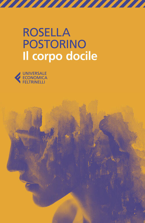 Il Corpo Docile Rosella Postorino Feltrinelli 2022