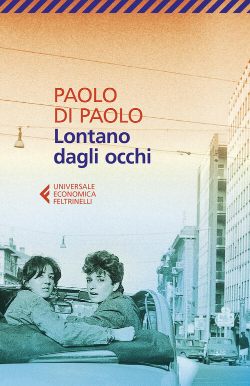 Lontano Dagli Occhi Paolo Di Paolo Feltrinelli 2022