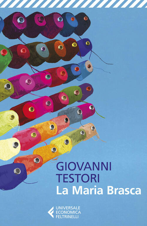 La Maria Brasca Giovanni Testori Feltrinelli 2022