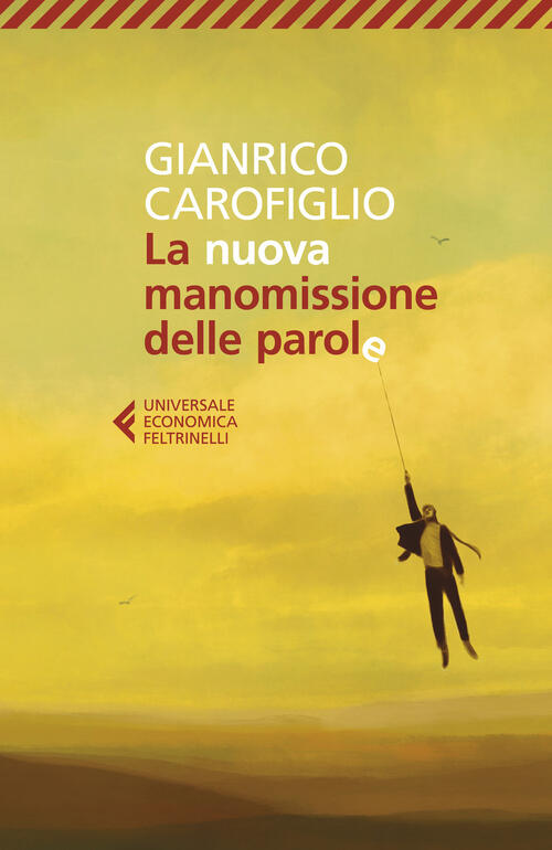 La Nuova Manomissione Delle Parole Gianrico Carofiglio Feltrinelli 2023