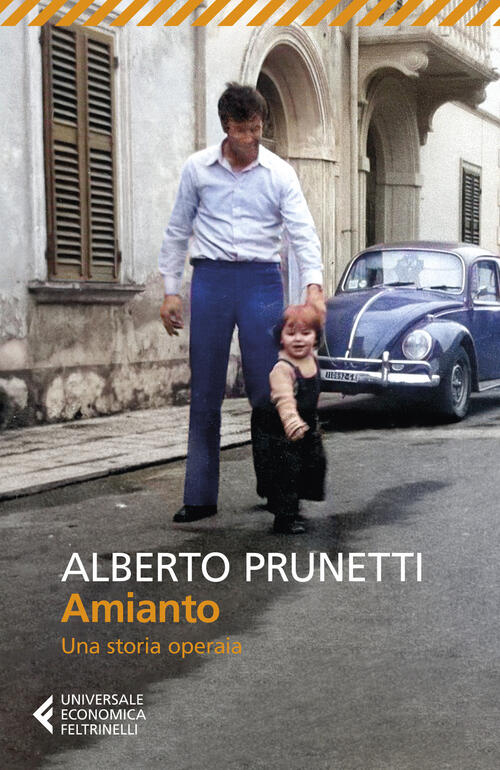 Amianto. Una Storia Operaia Alberto Prunetti Feltrinelli 2023