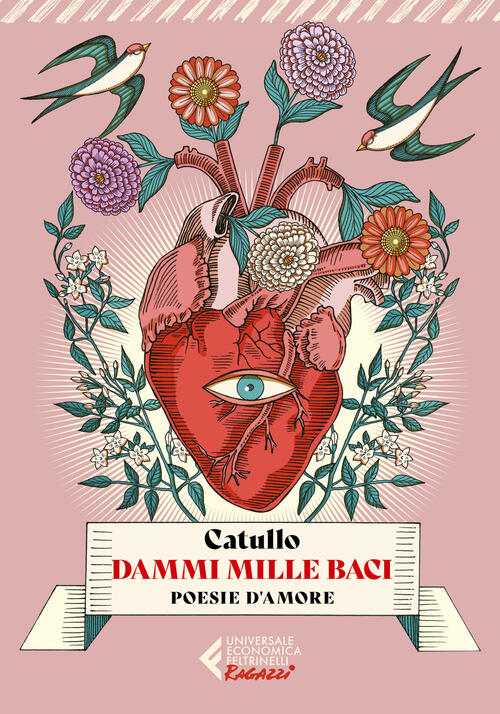 Dammi Mille Baci. Poesie D'amore G. Valerio Catullo Feltrinelli 2023