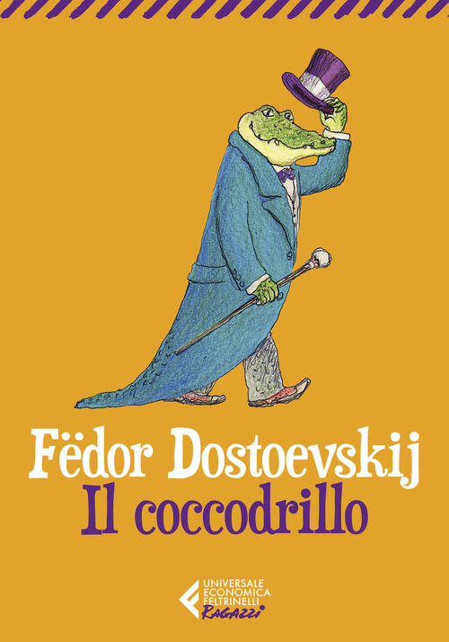 Il Coccodrillo Fëdor Dostoevskij Feltrinelli 2024