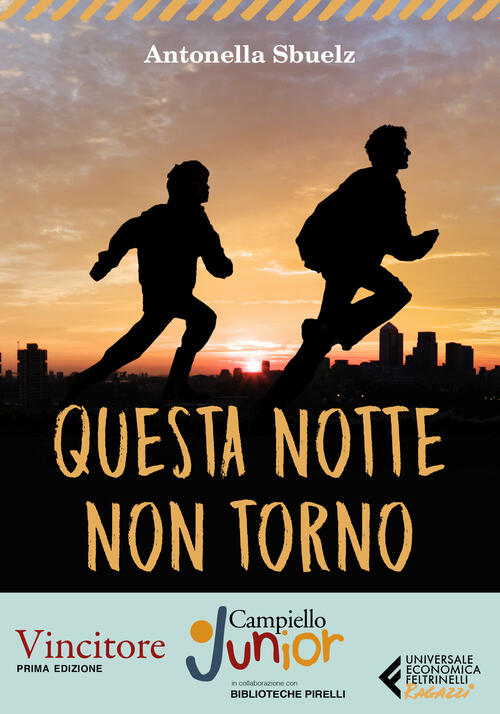 Questa Notte Non Torno Antonella Sbuelz Feltrinelli 2024