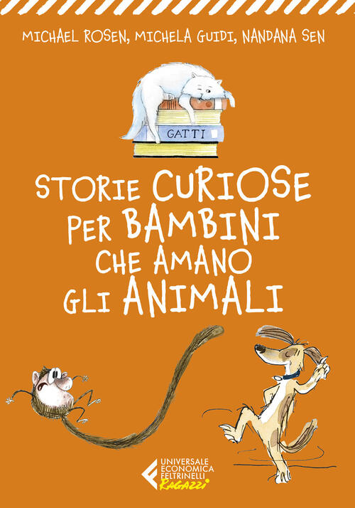 Storie Curiose Per Bambini Che Amano Gli Animali Michael Rosen Feltrinelli 202