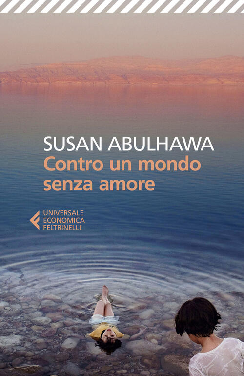 Contro Un Mondo Senza Amore Susan Abulhawa Feltrinelli 2024