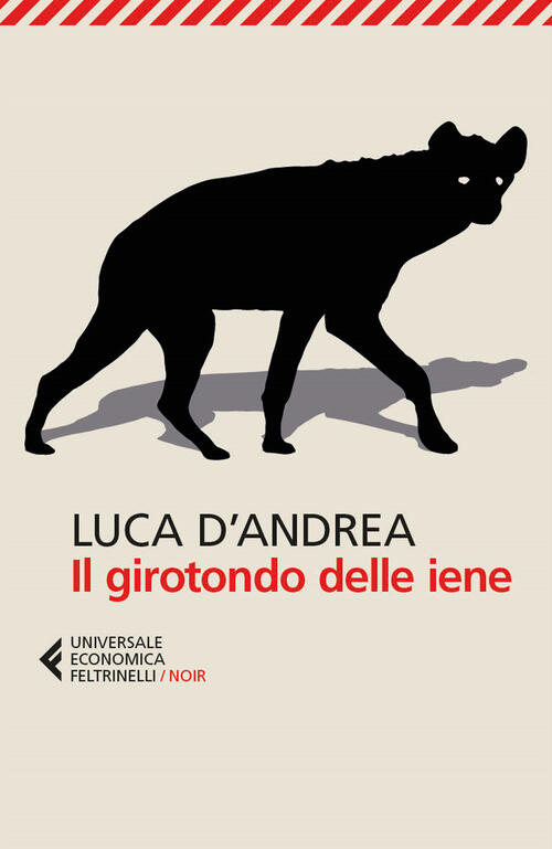 Il Girotondo Delle Iene Luca D'andrea Feltrinelli 2024