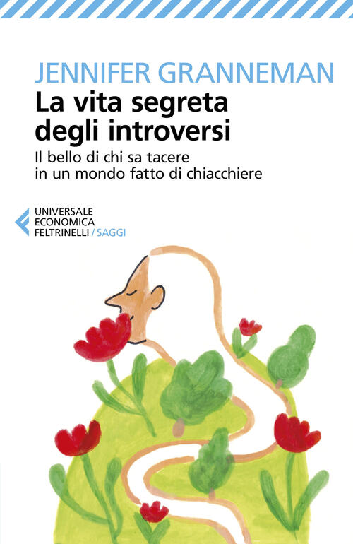 La Vita Segreta Degli Introversi. Il Bello Di Chi Sa Tacere In Un Mondo Fatto