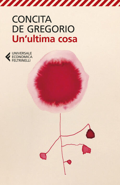 Un'ultima Cosa Concita De Gregorio Feltrinelli 2024