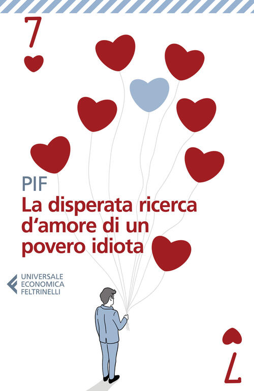 La Disperata Ricerca D��Amore Di Un Povero Idiota Pif Feltrinelli 2024