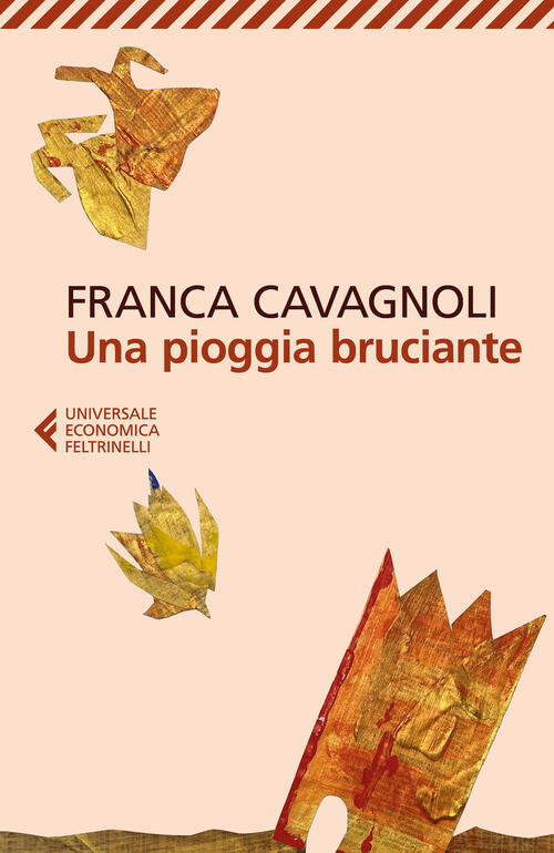 Una Pioggia Bruciante Franca Cavagnoli Feltrinelli 2025