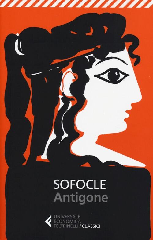 Antigone. Testo Greco A Fronte Sofocle Feltrinelli 2013
