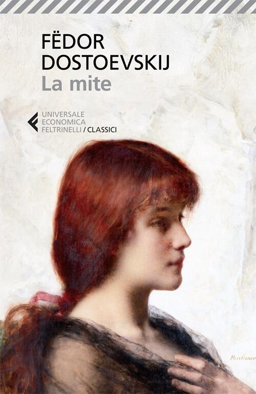 La Mite Fëdor Dostoevskij Feltrinelli 2013