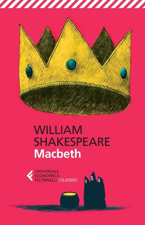 Macbeth. Testo Inglese A Fronte William Shakespeare Feltrinelli 2013