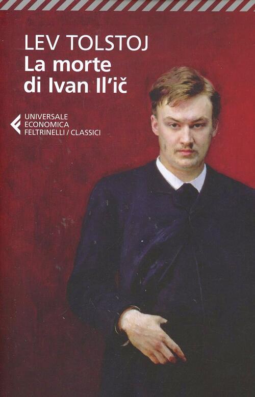 La Morte Di Ivan Il'ic Lev Tolstoj Feltrinelli 2014