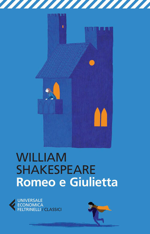 Romeo E Giulietta. Testo Inglese A Fronte William Shakespeare Feltrinelli 2014