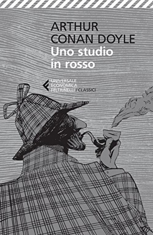 Uno Studio In Rosso Arthur Conan Doyle Feltrinelli 2015