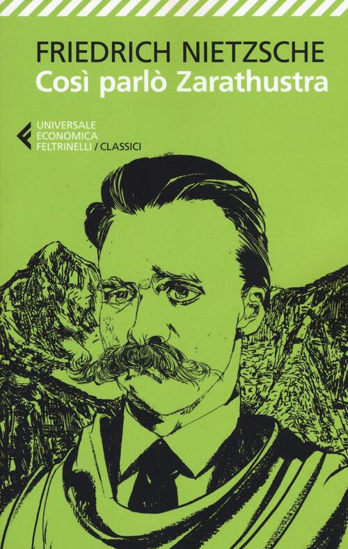 Cosi Parlo Zarathustra Friedrich Nietzsche Feltrinelli 2017