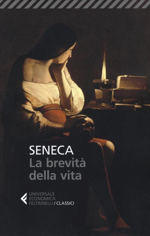 La Brevita Della Vita. Testo Latino A Fronte Lucio Anneo Seneca Feltrinelli 20