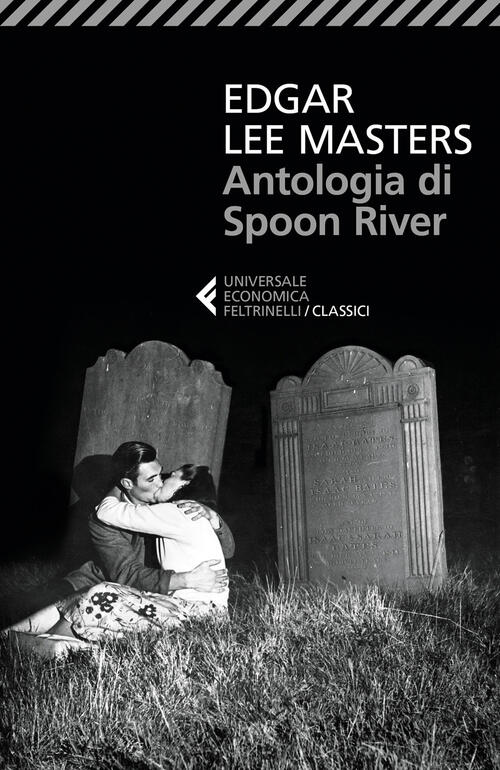 Antologia Di Spoon River. Testo Inglese A Fronte Edgar Lee Masters Feltrinelli