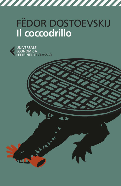 Il Coccodrillo Fëdor Dostoevskij Feltrinelli 2024