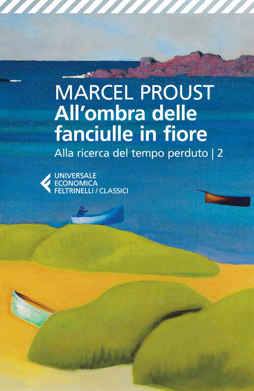 All'ombra Delle Fanciulle In Fiore. Alla Ricerca Del Tempo Perduto. Vol. 2 Mar