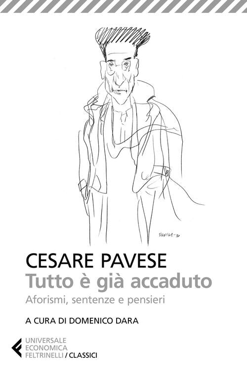 Tutto E Gia Accaduto. Aforismi, Sentenze E Pensieri Cesare Pavese Feltrinelli