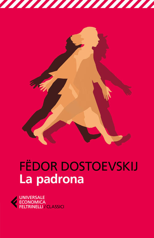 La Padrona Fëdor Dostoevskij Feltrinelli 2026