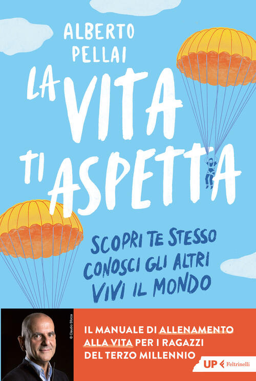 La Vita Ti Aspetta. Scopri Te Stesso, Conosci Gli Altri, Vivi Il Mondo Alberto