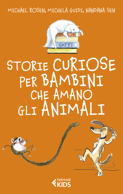 Storie Curiose Per Bambini Che Amano Gli Animali Michael Rosen Feltrinelli 202