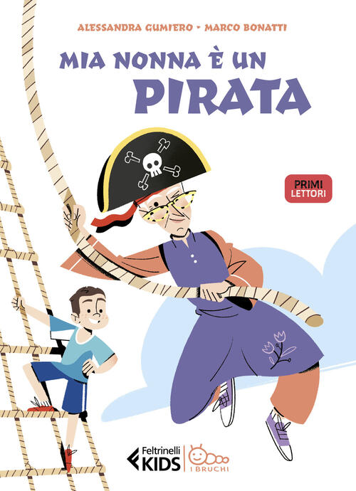 Mia Nonna E Un Pirata. Ediz. A Colori Alessandra Gumiero Feltrinelli 2023