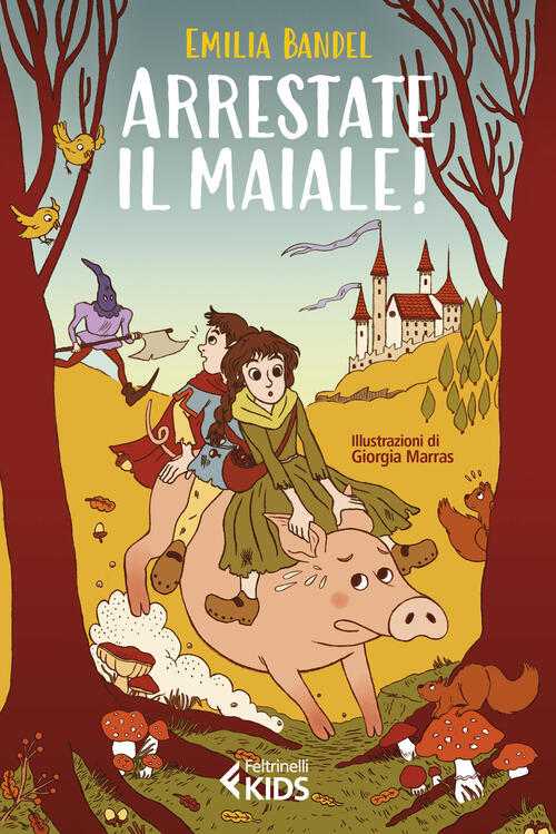 Arrestate Il Maiale! Emilia Bandel Feltrinelli 2023