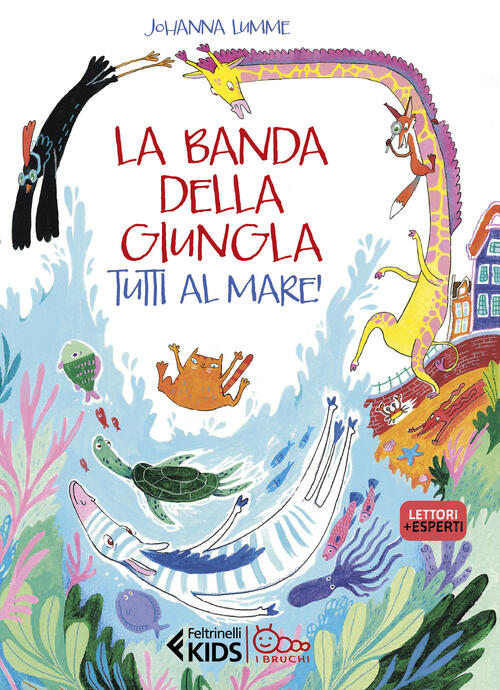 La Banda Della Giungla. Tutti Al Mare! Johanna Lumme Feltrinelli 2023