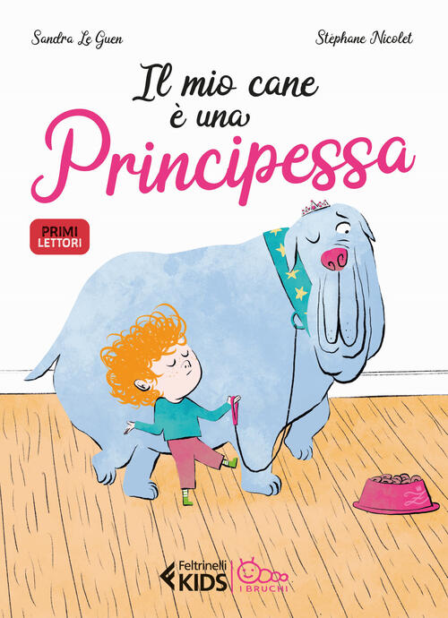 Il Mio Cane E Una Principessa Sandra Le Guen Feltrinelli 2024