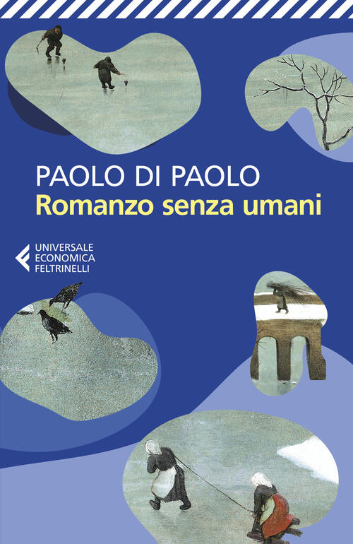 Romanzo Senza Umani Paolo Di Paolo Feltrinelli 2025