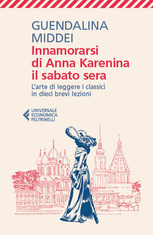 Innamorarsi Di Anna Karenina Il Sabato Sera. L'arte Di Leggere I Classici In D