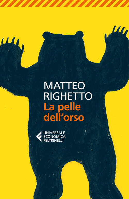 La Pelle Dell'orso Matteo Righetto Feltrinelli 2026