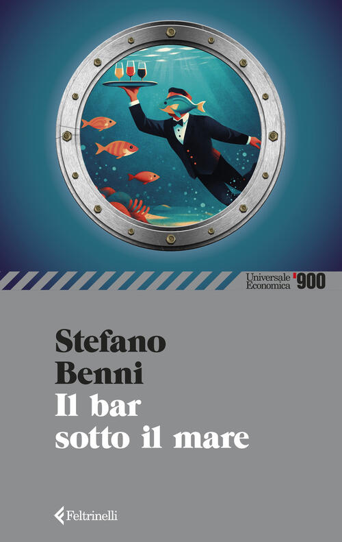Il Bar Sotto Il Mare Stefano Benni Feltrinelli 2026