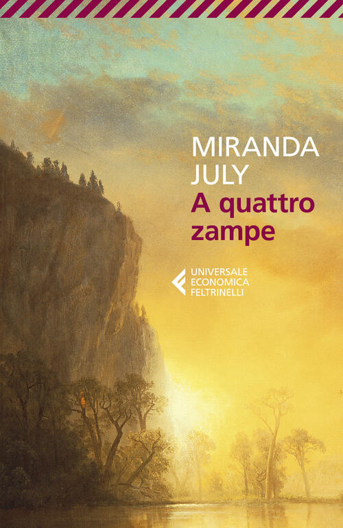A Quattro Zampe Miranda July Feltrinelli 2026