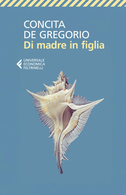 Di Madre In Figlia Concita De Gregorio Feltrinelli 2026