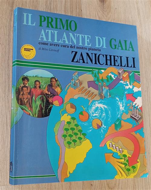 Il Primo Atlante Di Gaia. Come Avere Cura Del Nostro Pianeta. Per Le Scuole Mi