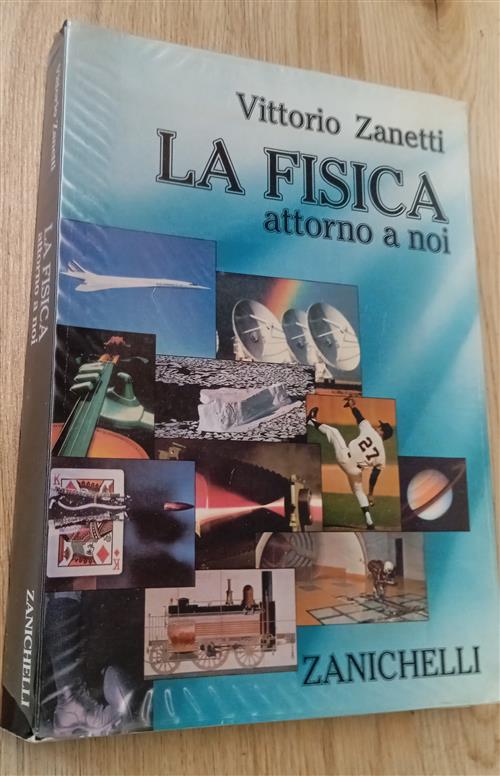 La Fisica Attorno A Noi Vittorio Zanetti Zanichelli 1989