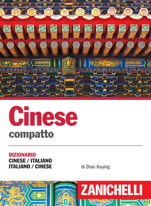 Cinese. Dizionario Compatto Cinese-Italiano, Italiano-Cinese E Conversazioni Z