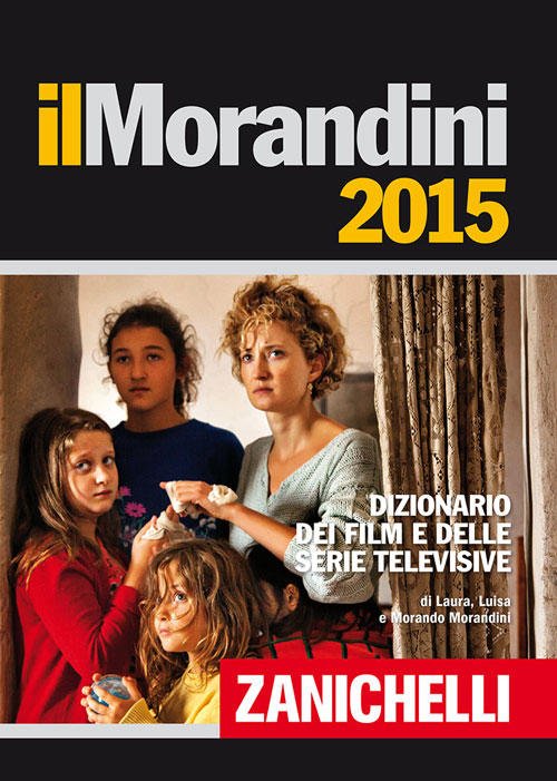 Il Morandini 2015. Dizionario Dei Film E Delle Serie Televisive