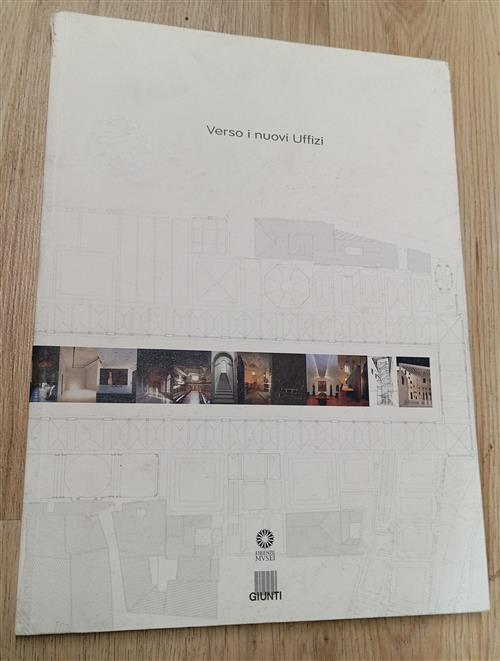 Verso I Nuovi Uffizi Giunti Editore 1999