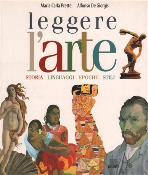 Leggere L'arte. Storia, Linguaggi, Epoche, Stili Maria Carla Prette Giunti Edi