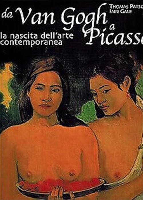 Da Van Gogh A Picasso Iain Gale Giunti Editore 2000